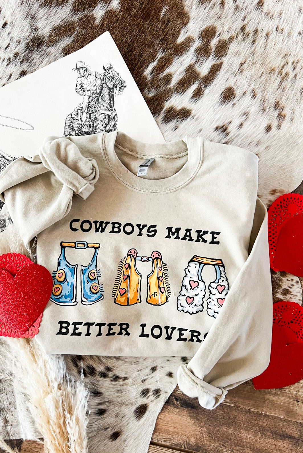 Cowboys Make Better Lovers Valentines Tee or Sweatshirt(Adult)(Cream)