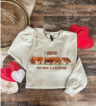 I Herd Valentine Tee or Sweatshirt (Adult) (Cream)