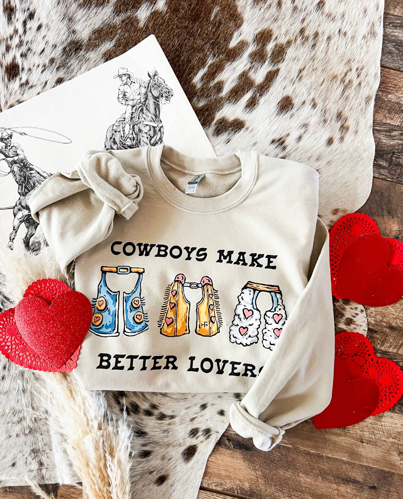 Cowboys Make Better Lovers Valentines Tee or Sweatshirt(Adult)(Cream)