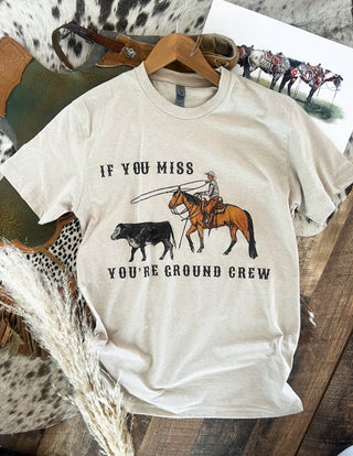 If You Miss You're Ground Crew Sweatshirt or Tee(light taupe)front/back