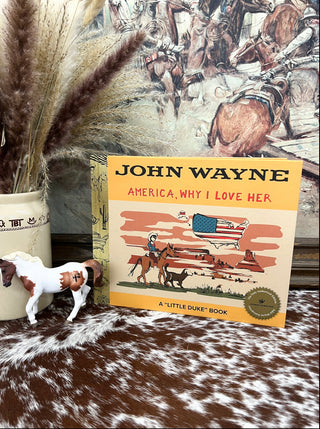 John Wayne Book- America, Why I Love Her