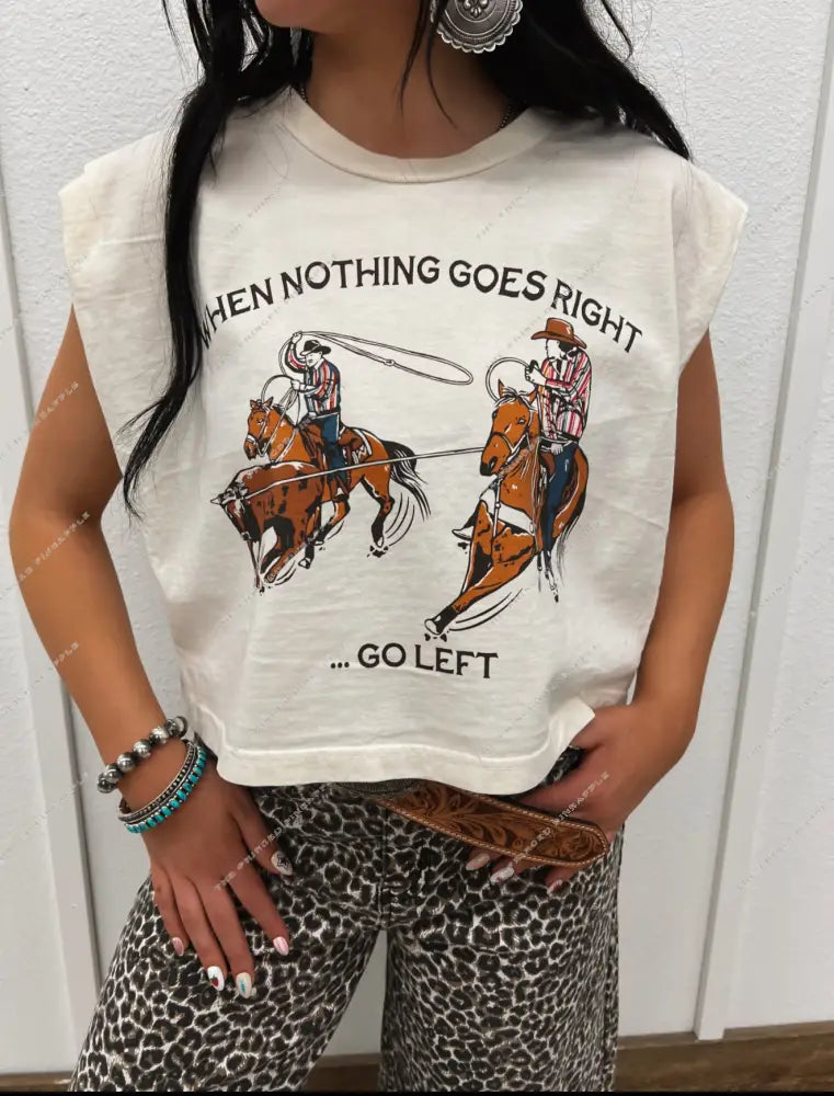 When Nothing Goes Right Go Left Tank
