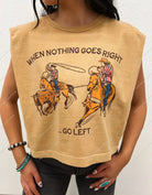 When Nothing Goes Right Go Left Tank