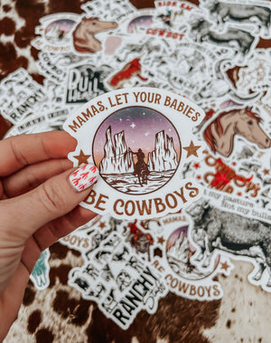 Mamas Lets Your Babies, Grow Up To Be Cowboys Sticker